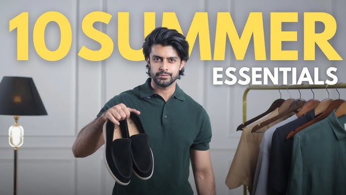 10 Fashion Essentials Every Stylish Man Needs for Summer 2025